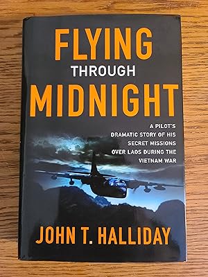 Immagine del venditore per Flying Through Midnight: A Pilot's Dramatic Story of His Secret Missions Over Laos During the Vietnam War venduto da Fred M. Wacholz