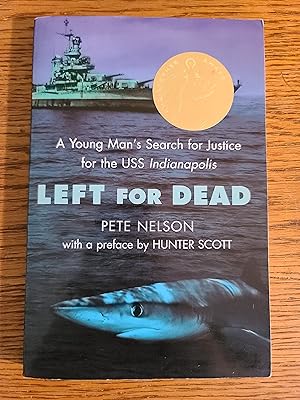 Left for Dead: A Young Man's Search for Justice for the USS Indianapolis