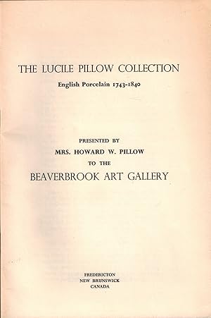 Seller image for THE LUCILE PILLOW COLLECTION - ENGLISH PORCELAIN 1743-1840 for sale by UHR Books