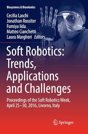 Bild des Verkufers fr Soft Robotics: Trends, Applications and Challenges : Proceedings of the Soft Robotics Week, April 25-30, 2016, Livorno, Italy zum Verkauf von AHA-BUCH GmbH