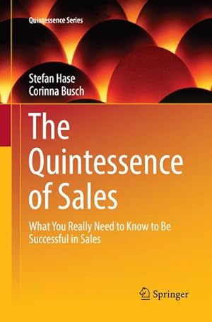 Seller image for The Quintessence of Sales : What You Really Need to Know to Be Successful in Sales for sale by AHA-BUCH GmbH