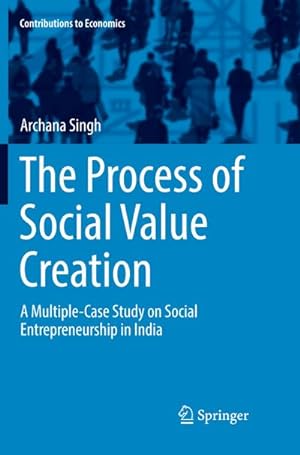 Bild des Verkufers fr The Process of Social Value Creation : A Multiple-Case Study on Social Entrepreneurship in India zum Verkauf von AHA-BUCH GmbH