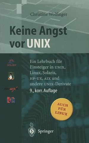 Seller image for Keine Angst vor UNIX : Ein Lehrbuch f�r Einsteiger in UNIX, Linux, Solaris, HP-UX, AIX und andere UNIX-Derivate for sale by AHA-BUCH GmbH