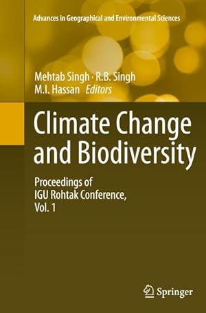 Bild des Verkufers fr Climate Change and Biodiversity : Proceedings of IGU Rohtak Conference, Vol. 1 zum Verkauf von AHA-BUCH GmbH