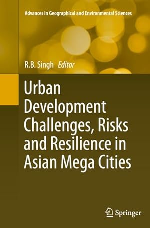 Bild des Verkufers fr Urban Development Challenges, Risks and Resilience in Asian Mega Cities zum Verkauf von AHA-BUCH GmbH