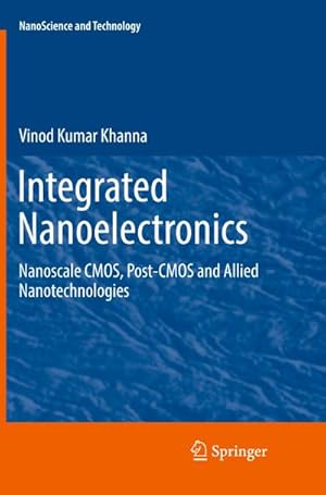 Bild des Verkufers fr Integrated Nanoelectronics : Nanoscale CMOS, Post-CMOS and Allied Nanotechnologies zum Verkauf von AHA-BUCH GmbH