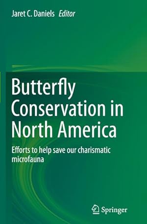 Bild des Verkufers fr Butterfly Conservation in North America : Efforts to help save our charismatic microfauna zum Verkauf von AHA-BUCH GmbH