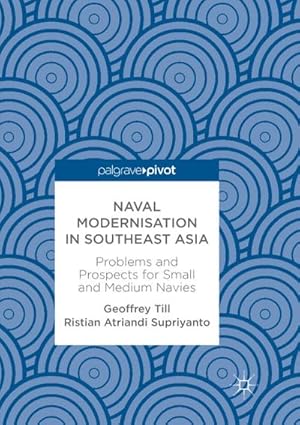 Bild des Verkufers fr Naval Modernisation in Southeast Asia : Problems and Prospects for Small and Medium Navies zum Verkauf von AHA-BUCH GmbH