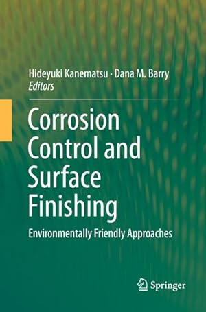 Bild des Verkufers fr Corrosion Control and Surface Finishing : Environmentally Friendly Approaches zum Verkauf von AHA-BUCH GmbH