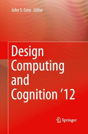 Bild des Verkufers fr Design Computing and Cognition '12 zum Verkauf von AHA-BUCH GmbH