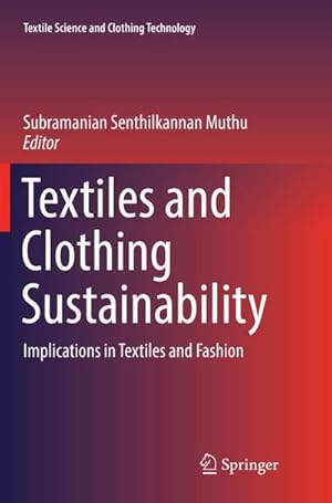 Bild des Verkufers fr Textiles and Clothing Sustainability : Implications in Textiles and Fashion zum Verkauf von AHA-BUCH GmbH