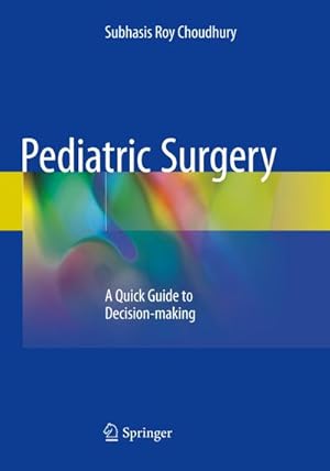 Bild des Verkufers fr Pediatric Surgery : A Quick Guide to Decision-making zum Verkauf von AHA-BUCH GmbH