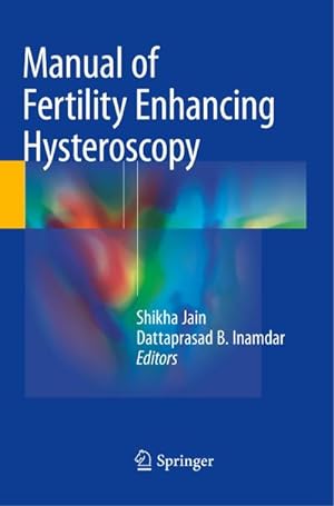 Imagen del vendedor de Manual of Fertility Enhancing Hysteroscopy a la venta por AHA-BUCH GmbH