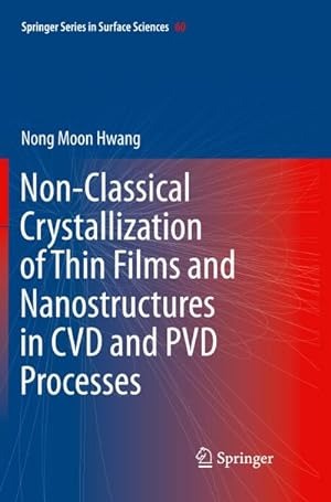 Immagine del venditore per Non-Classical Crystallization of Thin Films and Nanostructures in CVD and PVD Processes venduto da AHA-BUCH GmbH