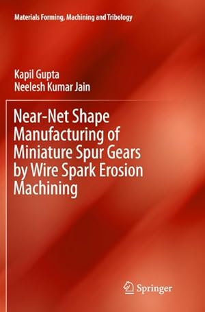 Seller image for Near-Net Shape Manufacturing of Miniature Spur Gears by Wire Spark Erosion Machining for sale by AHA-BUCH GmbH