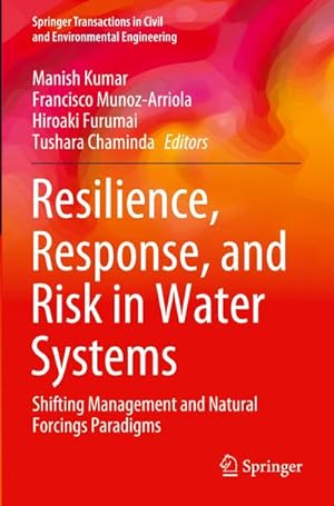 Bild des Verkufers fr Resilience, Response, and Risk in Water Systems : Shifting Management and Natural Forcings Paradigms zum Verkauf von AHA-BUCH GmbH