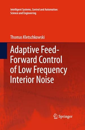 Seller image for Adaptive Feed-Forward Control of Low Frequency Interior Noise for sale by AHA-BUCH GmbH