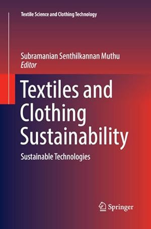 Bild des Verkufers fr Textiles and Clothing Sustainability : Sustainable Technologies zum Verkauf von AHA-BUCH GmbH