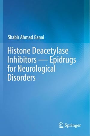 Bild des Verkufers fr Histone Deacetylase Inhibitors  Epidrugs for Neurological Disorders zum Verkauf von AHA-BUCH GmbH