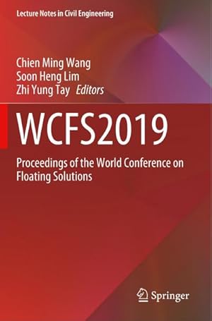 Imagen del vendedor de WCFS2019 : Proceedings of the World Conference on Floating Solutions a la venta por AHA-BUCH GmbH