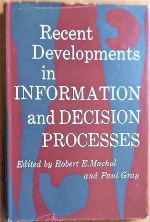 RECENT DEVELOPMENTS IN INFORMATION AND DECISION PROCESSES