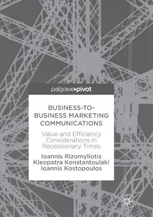 Imagen del vendedor de Business-to-Business Marketing Communications : Value and Efficiency Considerations in Recessionary Times a la venta por AHA-BUCH GmbH