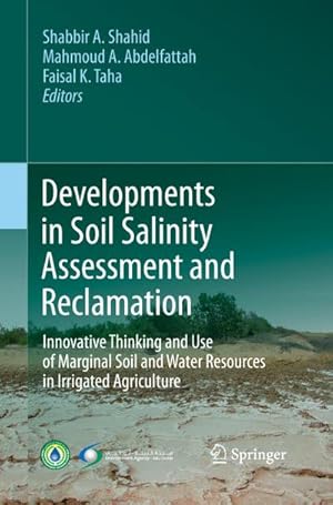 Bild des Verkufers fr Developments in Soil Salinity Assessment and Reclamation : Innovative Thinking and Use of Marginal Soil and Water Resources in Irrigated Agriculture zum Verkauf von AHA-BUCH GmbH