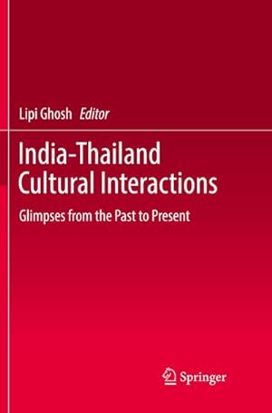 Bild des Verkufers fr India-Thailand Cultural Interactions : Glimpses from the Past to Present zum Verkauf von AHA-BUCH GmbH
