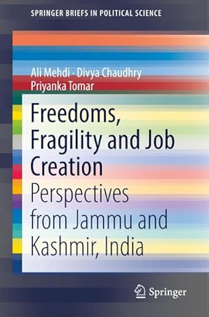 Bild des Verkufers fr Freedoms, Fragility and Job Creation : Perspectives from Jammu and Kashmir, India zum Verkauf von AHA-BUCH GmbH