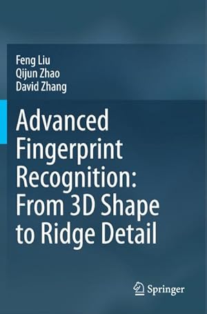 Bild des Verkufers fr Advanced Fingerprint Recognition: From 3D Shape to Ridge Detail zum Verkauf von AHA-BUCH GmbH