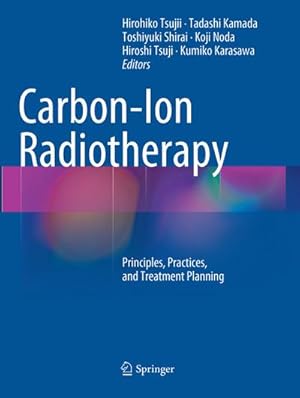 Immagine del venditore per Carbon-Ion Radiotherapy : Principles, Practices, and Treatment Planning venduto da AHA-BUCH GmbH
