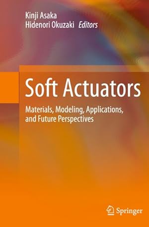 Image du vendeur pour Soft Actuators : Materials, Modeling, Applications, and Future Perspectives mis en vente par AHA-BUCH GmbH