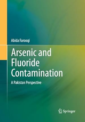 Bild des Verkufers fr Arsenic and Fluoride Contamination : A Pakistan Perspective zum Verkauf von AHA-BUCH GmbH