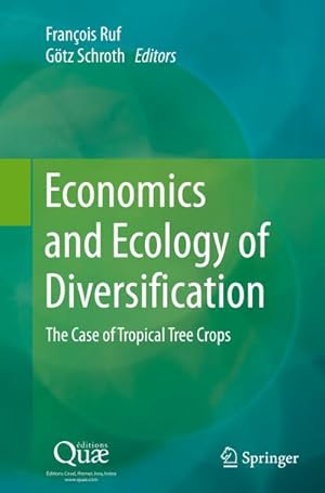 Seller image for Economics and Ecology of Diversification : The Case of Tropical Tree Crops for sale by AHA-BUCH GmbH