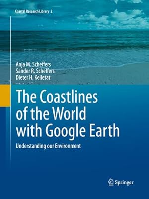 Bild des Verkufers fr The Coastlines of the World with Google Earth : Understanding our Environment zum Verkauf von AHA-BUCH GmbH