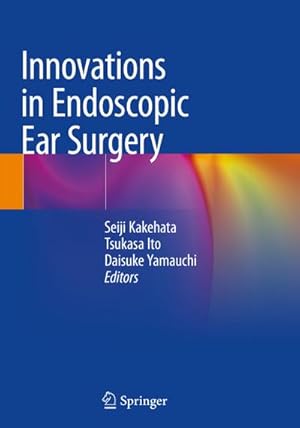 Bild des Verk�ufers f�r Innovations in Endoscopic Ear Surgery zum Verkauf von AHA-BUCH GmbH