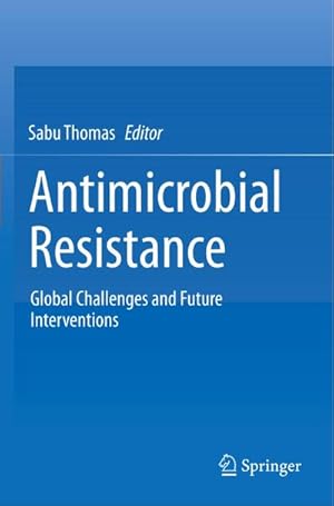 Bild des Verkufers fr Antimicrobial Resistance : Global Challenges and Future Interventions zum Verkauf von AHA-BUCH GmbH