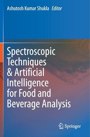 Bild des Verkufers fr Spectroscopic Techniques & Artificial Intelligence for Food and Beverage Analysis zum Verkauf von AHA-BUCH GmbH