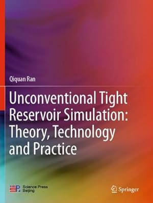 Immagine del venditore per Unconventional Tight Reservoir Simulation: Theory, Technology and Practice venduto da AHA-BUCH GmbH