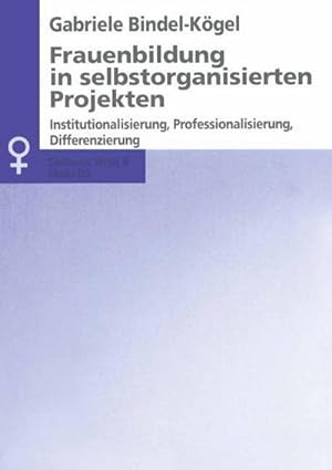 Bild des Verkufers fr Frauenbildung in selbstorganisierten Projekten : Institutionalisierung, Professionalisierung, Differenzierung zum Verkauf von AHA-BUCH GmbH
