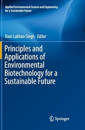 Bild des Verkufers fr Principles and Applications of Environmental Biotechnology for a Sustainable Future zum Verkauf von AHA-BUCH GmbH