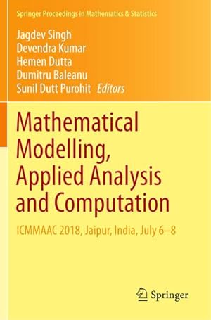 Seller image for Mathematical Modelling, Applied Analysis and Computation : ICMMAAC 2018, Jaipur, India, July 6-8 for sale by AHA-BUCH GmbH