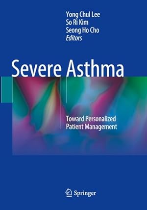 Immagine del venditore per Severe Asthma : Toward Personalized Patient Management venduto da AHA-BUCH GmbH