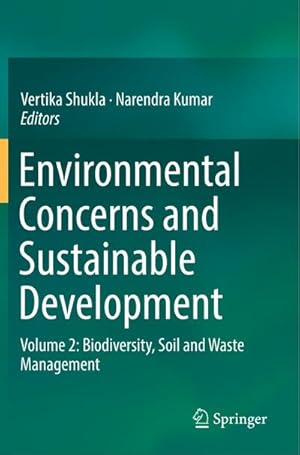 Bild des Verkufers fr Environmental Concerns and Sustainable Development : Volume 2: Biodiversity, Soil and Waste Management zum Verkauf von AHA-BUCH GmbH