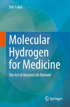 Seller image for Molecular Hydrogen for Medicine : The Art of Ancient Life Revived for sale by AHA-BUCH GmbH