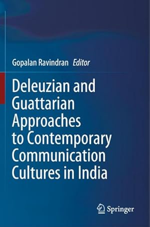 Seller image for Deleuzian and Guattarian Approaches to Contemporary Communication Cultures in India for sale by AHA-BUCH GmbH
