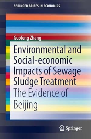 Seller image for Environmental and Social-economic Impacts of Sewage Sludge Treatment : The Evidence of Beijing for sale by AHA-BUCH GmbH