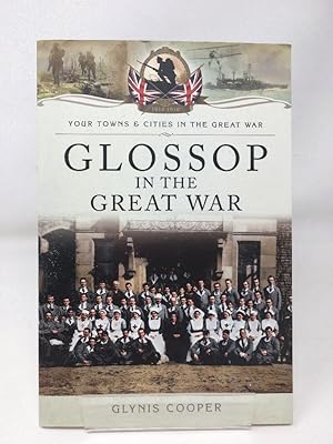 Glossop in the Great War (Your Town & Cities/Great War)