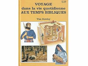 Voyage dans la vie quotidienne aux temps bibliques (Reise in das tägliche Leben in biblischer Zei...