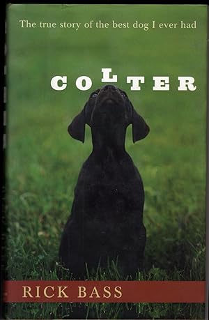 Colter: The True Story of the Best Dog I Ever Had